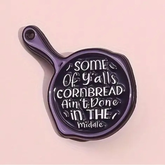 3/$25 Iron Skillet “Some of Y’all’s Cornbread Ain’t Done in the Middle” Unisex - Picture 8 of 12